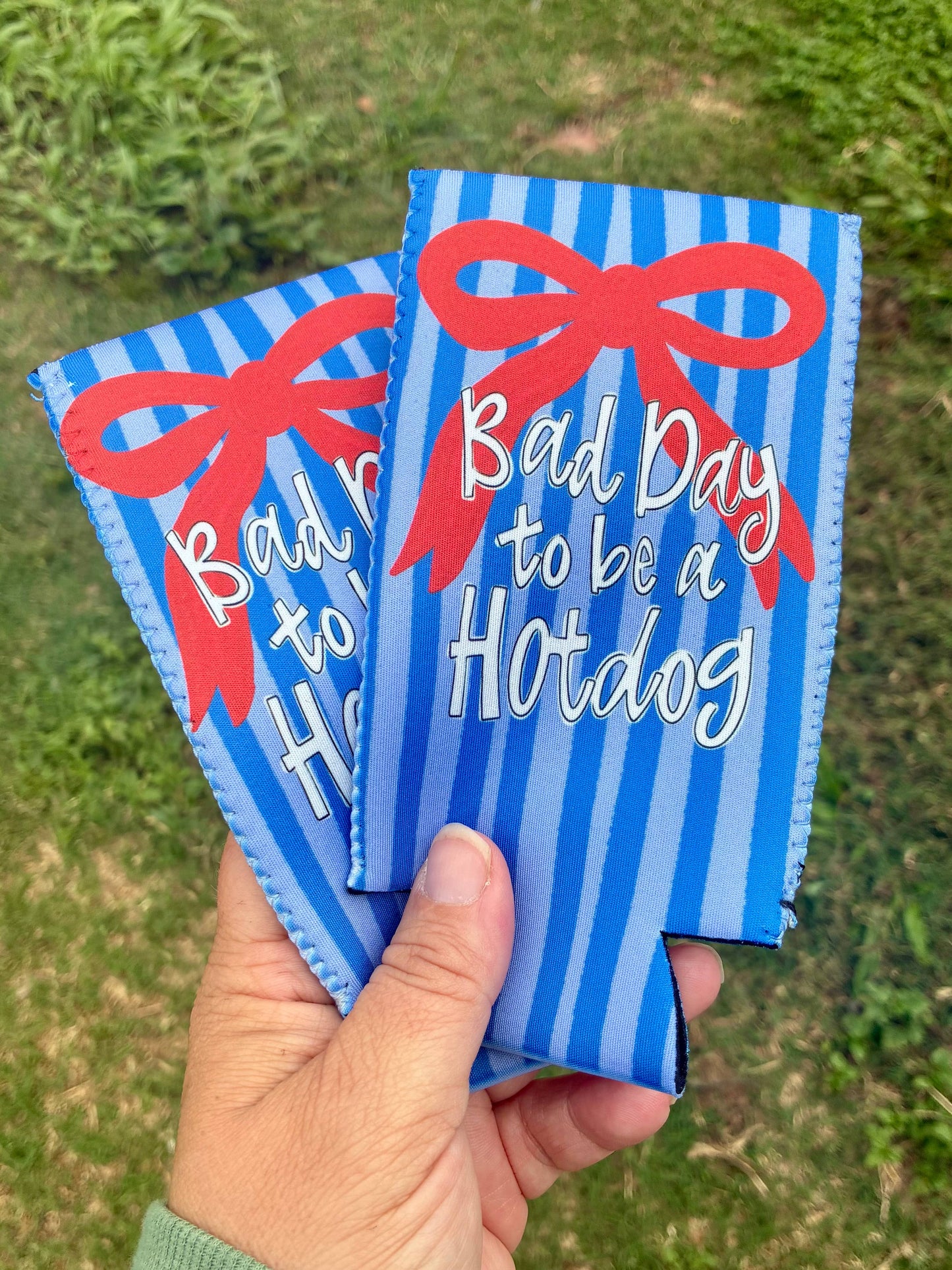 Bad day to be a hotdog 4th of July koozie