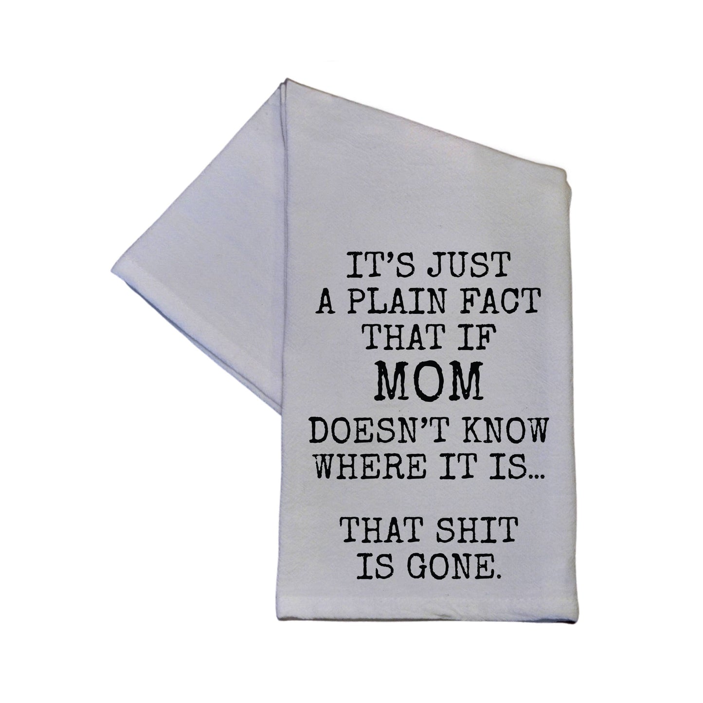 If Mom Doesn't Know Funny Mother's Day White Tea Towel